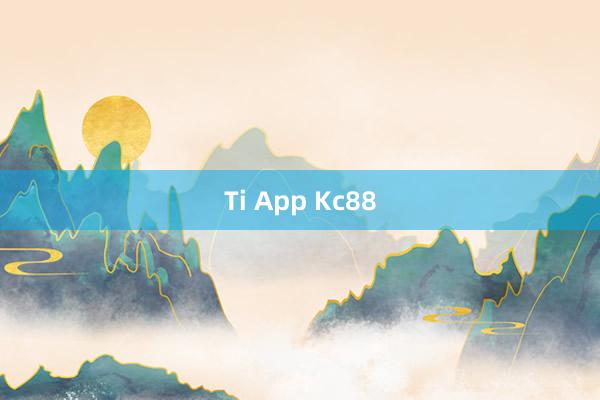 Ti App Kc88