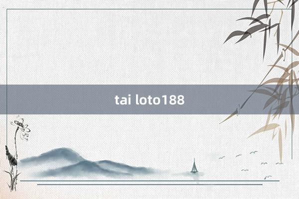 tai loto188