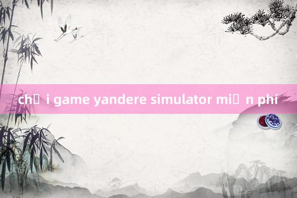 chơi game yandere simulator miễn phí