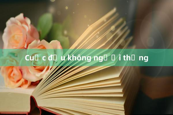 Cuộc đấu không người thắng