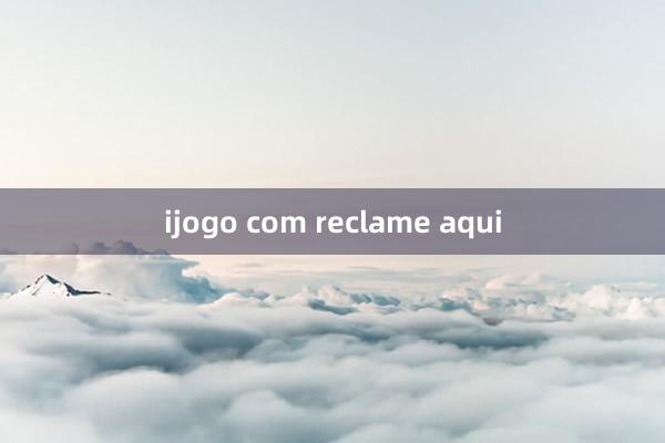 ijogo com reclame aqui