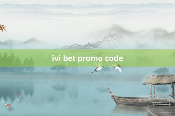 ivi bet promo code