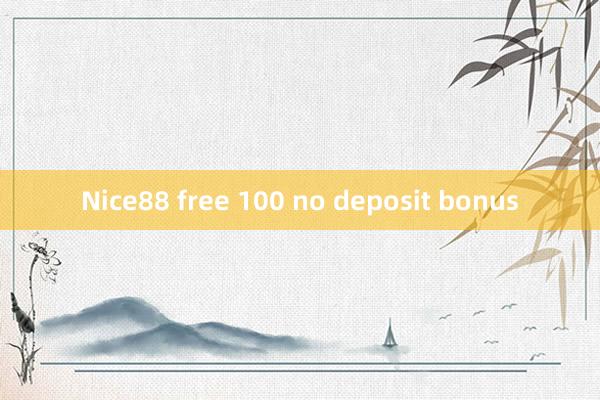 Nice88 free 100 no deposit bonus