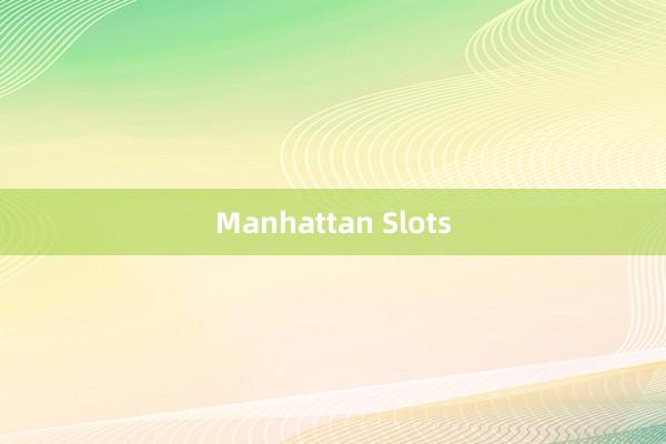 Manhattan Slots